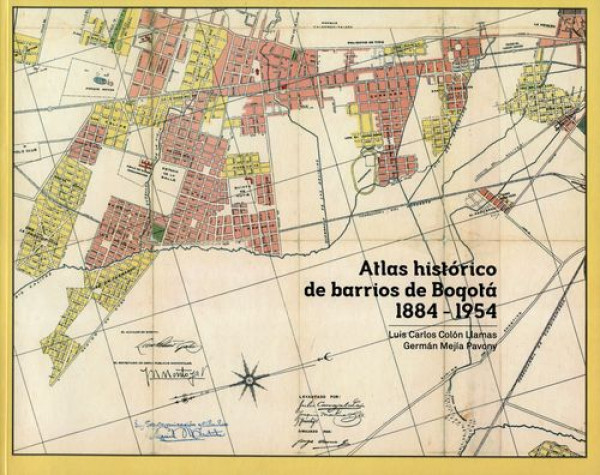 ATLAS HISTÓRICO DE BARRIOS DE BOGOTÁ 1884 - 1954