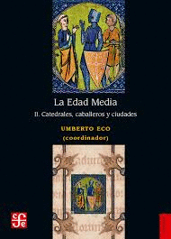 LA EDAD MEDIA II. CATEDRÁLES, CABALLEROS Y CIUDADES