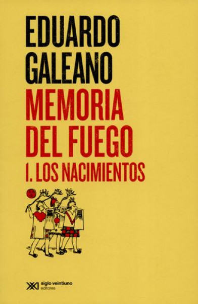 MEMORIA DEL FUEGO 1 LOS NACIMIENTOS