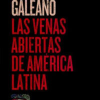 LAS VENAS ABIERTAS DE AMERICA LATINA