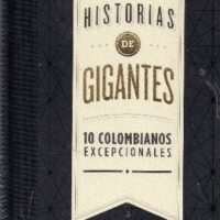 Historias de gigantes - 10 colombianos excepcional
