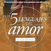 LOS 5 LENGUAJES DEL AMOR EN LOS JÓVENES