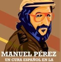 MANUEL PEREZ UN CURA ESPAÑOL EN LA GUERRILLA COLOMBIANA
