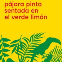 ESTABA LA PAJARA PINTA SENTADA EN EL VERDE LIMON