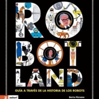 ROBOTLAND GUIA A TRAVÉS DE LA HISTORIA DE LOS ROBOTS