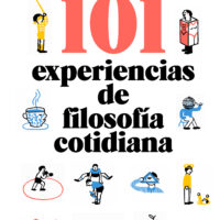 101 EXPERIENCIAS DE FILOSOFÍA COTIDIANA