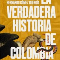 LA VERDADERA HISTORIA DE COLOMBIA