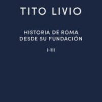Historia Roma desde su fundación I-III
