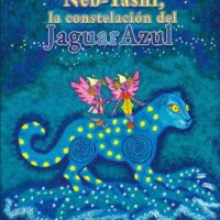 NEB-TASHI, LA CONSTELACIÓN DEL JAGUAR AZUL