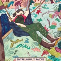 ENTRE AGUA Y RAICES