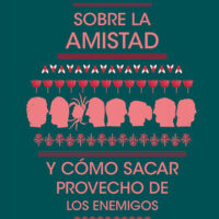 SOBRE LA AMISTAD Y COMO SACAR PROVECHO DE LOS ENEMIGOS