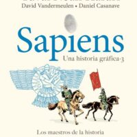 SAPIENS. UNA HISTORIA GRÁFICA 3 LOS AMOS DE LA HISTORIA