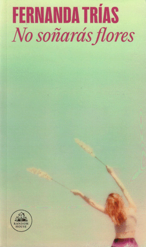 NO SOÑARÁS FLORES