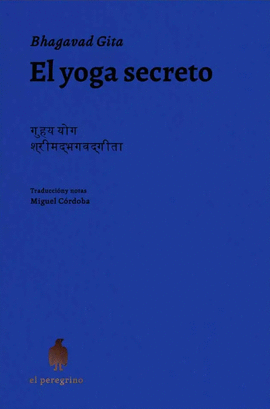 EL YOGA SECRETO - BHAGAVAD GITA