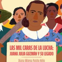 JUANA JULIA GUZMÁN: LAS MIL CARAS DE LA LUCHA