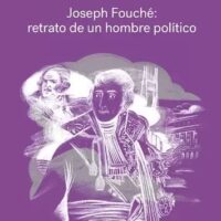 Joseph Fouché: retrato de un hombre político