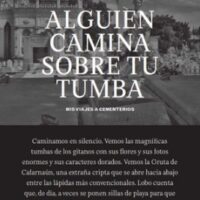 ALGUIEN CAMINA SOBRE TU TUMBA