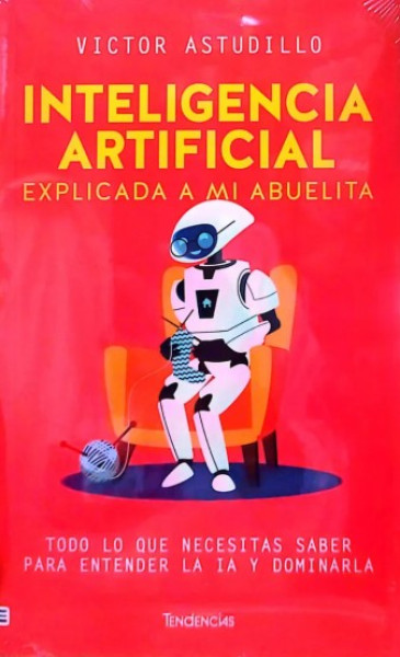 Inteligencia artificial explicada a mi abuelita