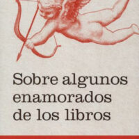 Sobre algunos enamorados de los libros