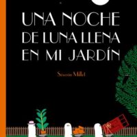 UNA NOCHE DE LUNA LLENA EN MI JARDÍN