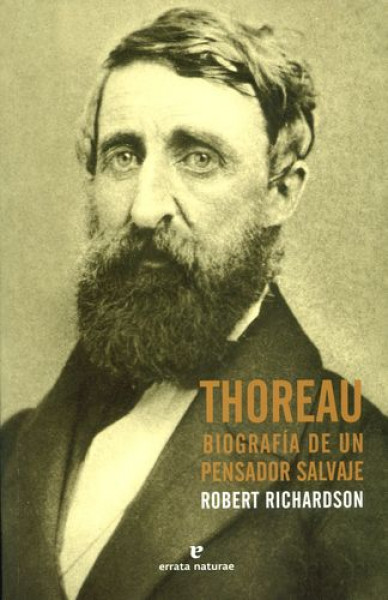 THOREAU BIOGRAFIA DE UN PENSADOR SALVAJE