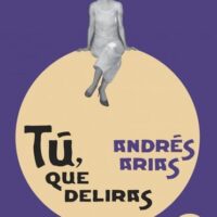 TU, QUE DELIRAS