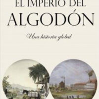 El imperio del algodon - Una historia global