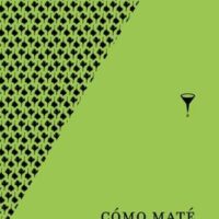 CÓMO MATÉ A MI PADRE